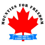 Mounties For Freedom – Your Freedom is Our Fight